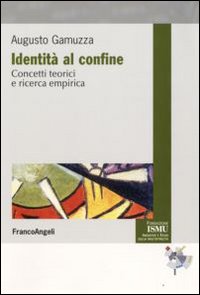 Identità al confine. Concetti teorici e ricerca empirica