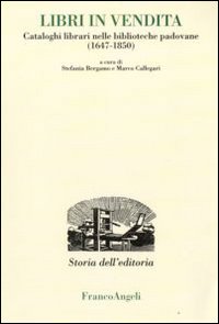 Libri in vendita. Cataloghi librari nelle biblioteche padovane (1647-1850)