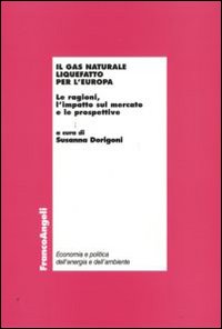 Il gas naturale liquefatto per l'Europa. Le ragioni, l'impatto sul mercato e le prospettive