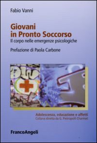 Giovani in pronto soccorso. Il corpo nelle emergenze psicologiche