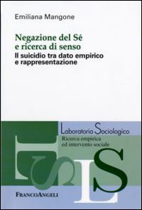 Negazione del sé e ricerca di senso. Il suicidio tra dato empirico e rappresentazione