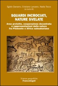 Sguardi incrociati, nature svelate. Aree protette, cooperazione decentrata e rappresentazioni della natura fra Piemonte e Africa subsahariana