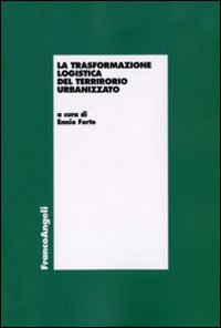 La trasformazione logistica del territorio urbanizzato