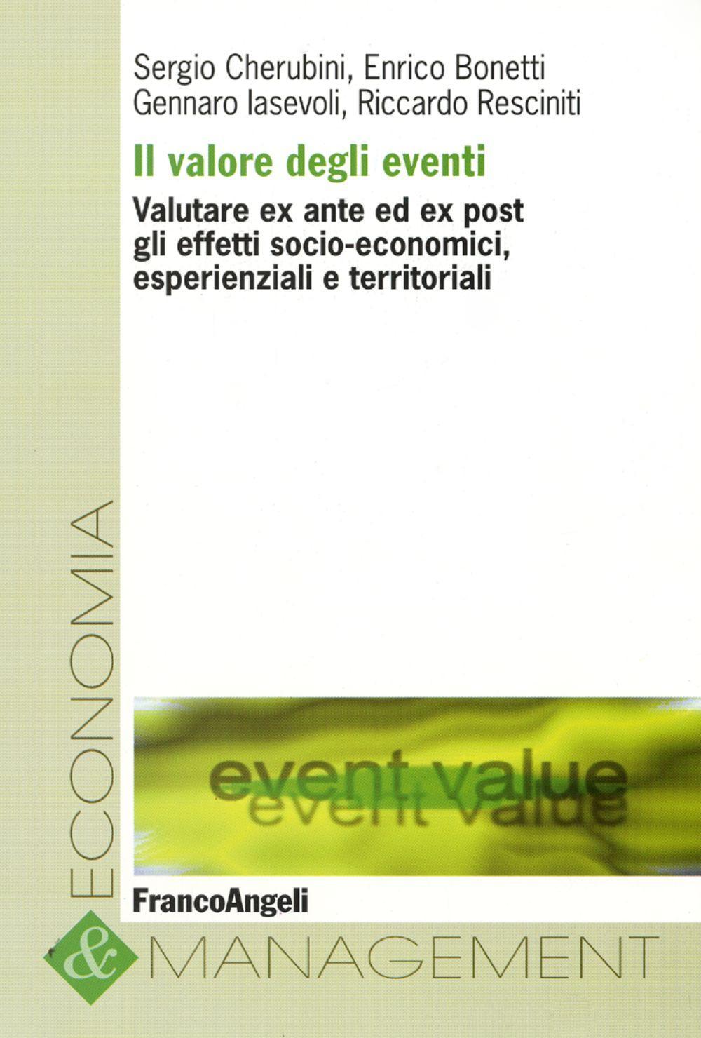 Il valore degli eventi. Valutare ex ante ed ex post gli effetti socio-economici, esperienziali e territoriali