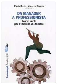 Da manager a professionista. Nuovi ruoli per l'impresa di domani