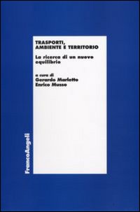 Trasporti, ambiente e territorio. La ricerca di un nuovo equilibrio