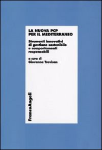 La nuova PCP per il Mediterraneo. Strumenti innovativi di gestione sostenibile e comportamenti responsabili