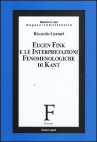 Eugen Fink e le interpretazioni fenomenologiche di Kant