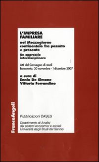 L'impresa familiare nel Mezzogiorno continentale fra passato e presente. Un approccio interdisciplinare. Atti del Convegno di studi (Benevento, 2007)