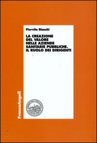 La creazione del valore nelle aziende sanitarie pubbliche. Il ruolo dei dirigenti