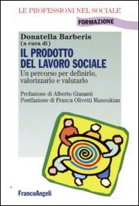 Il prodotto del lavoro sociale. Un percorso per definirlo, valorizzarlo e valutarlo