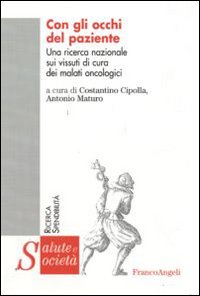 Con gli occhi del paziente. Una ricerca nazionale sui vissuti di cura dei malati oncologici