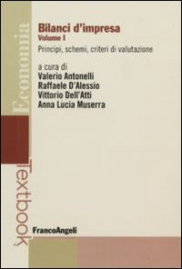 Bilanci d'impresa. Vol. 1: Principi, schemi, criteri di valutazione