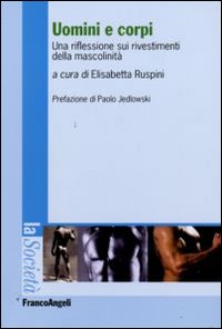 Uomini e corpi. Una riflessione sui rivestimenti della mascolinità