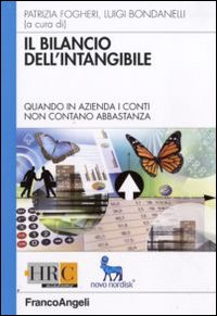 Il bilancio dell'intangibile. Quando in azienda i conti non contano abbastanza