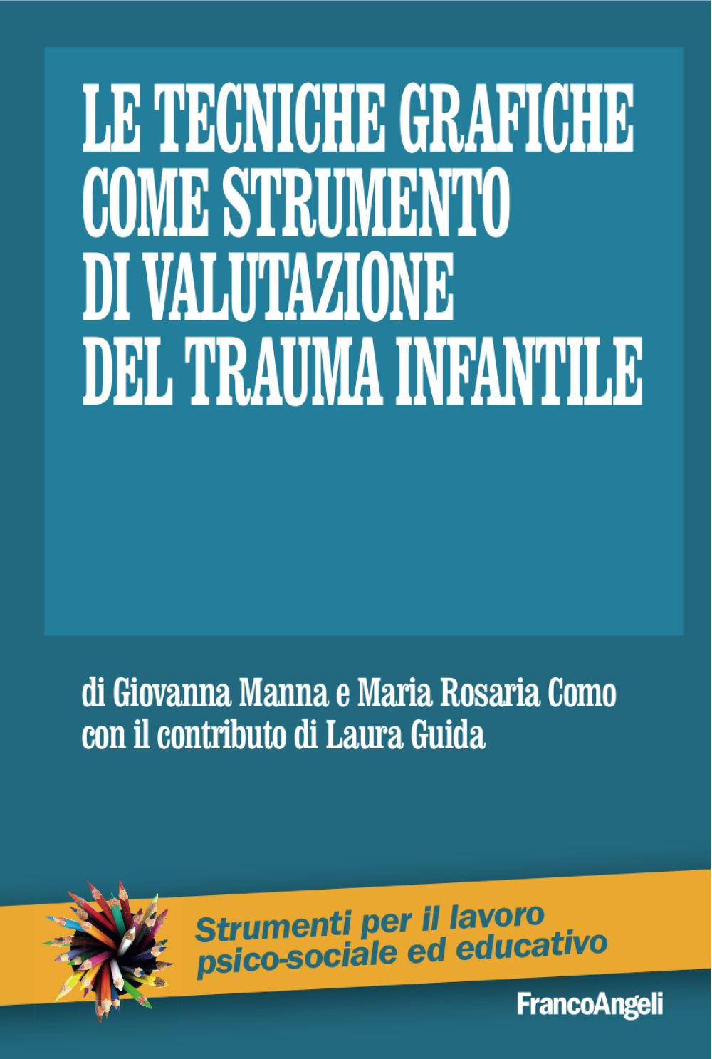 Le tecniche grafiche come strumento di valutazione del trauma infantile