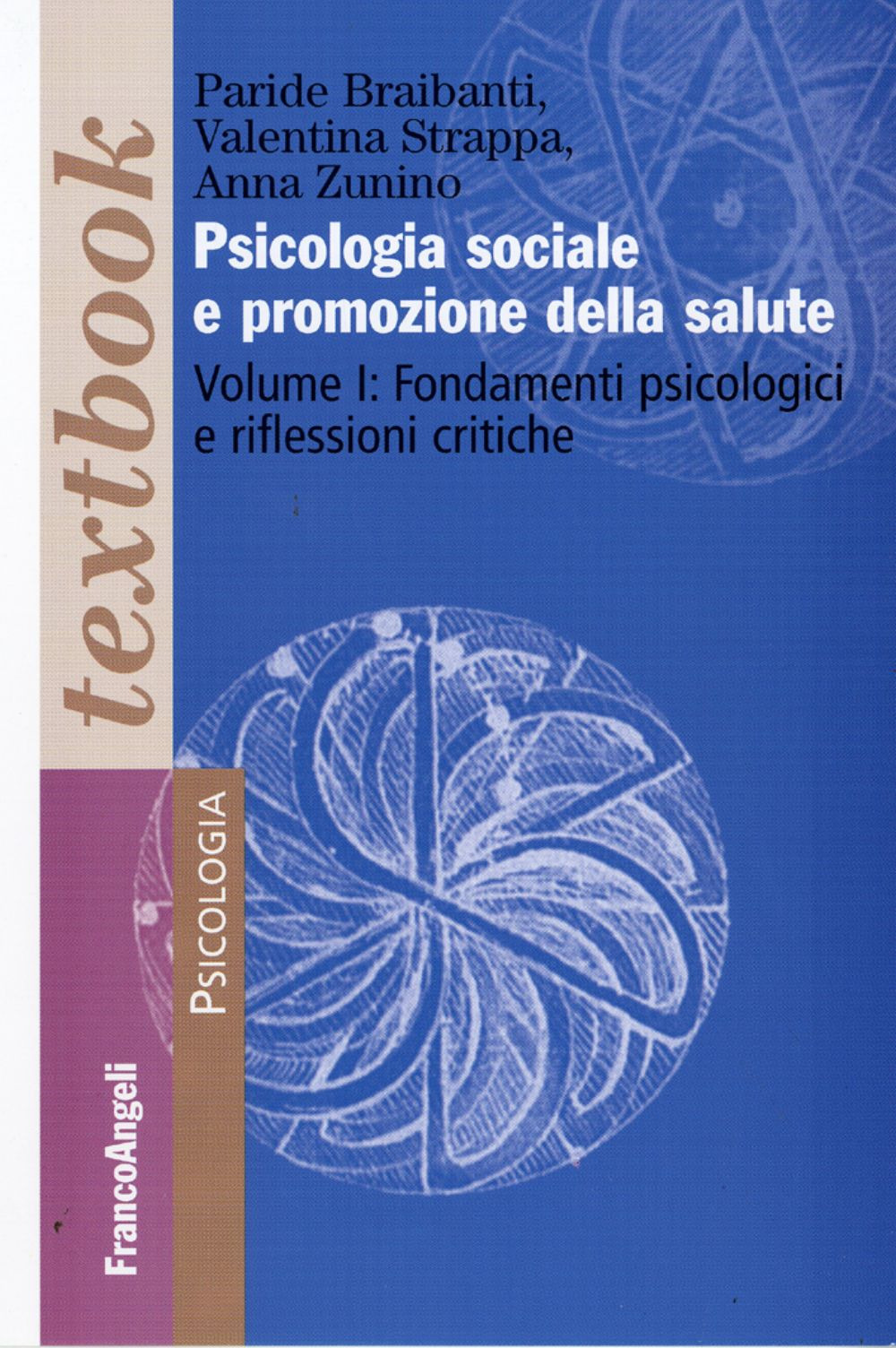 Psicologia sociale e promozione della salute. Vol. 1: Fondamenti psicologici e riflessioni critiche