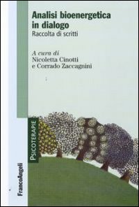 Analisi bioenergetica in dialogo. Raccolta di scritti