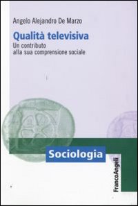 Qualità televisiva. Un contributo alla sua comprensione sociale