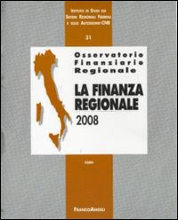 Osservatorio finanziario regionale. Vol. 31: La finanza regionale 2008