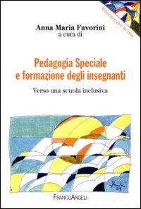 Pedagogia speciale e formazione degli insegnanti. Verso una scuola inclusiva