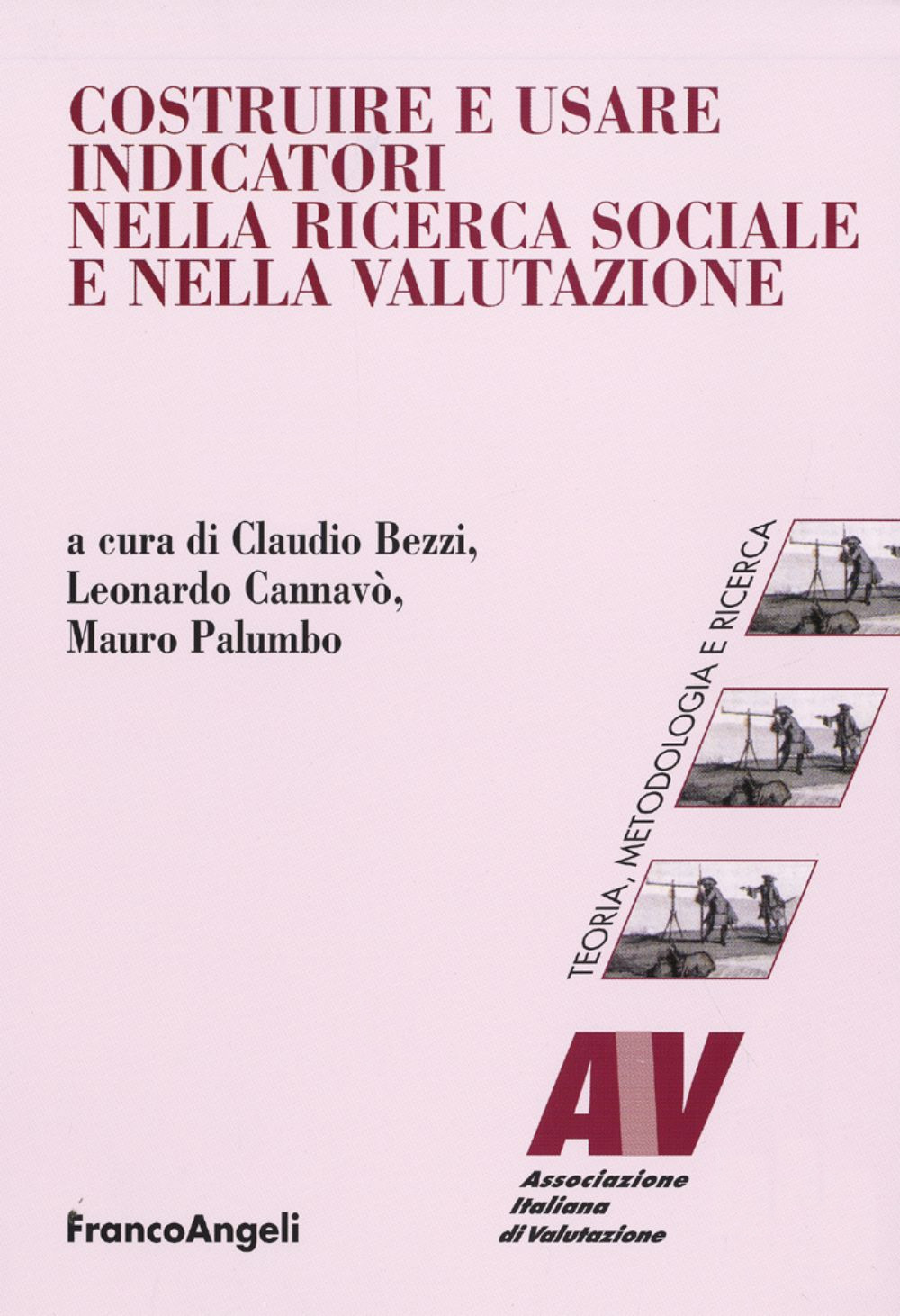 Costruire e usare indicatori nella ricerca sociale e nella valutazione