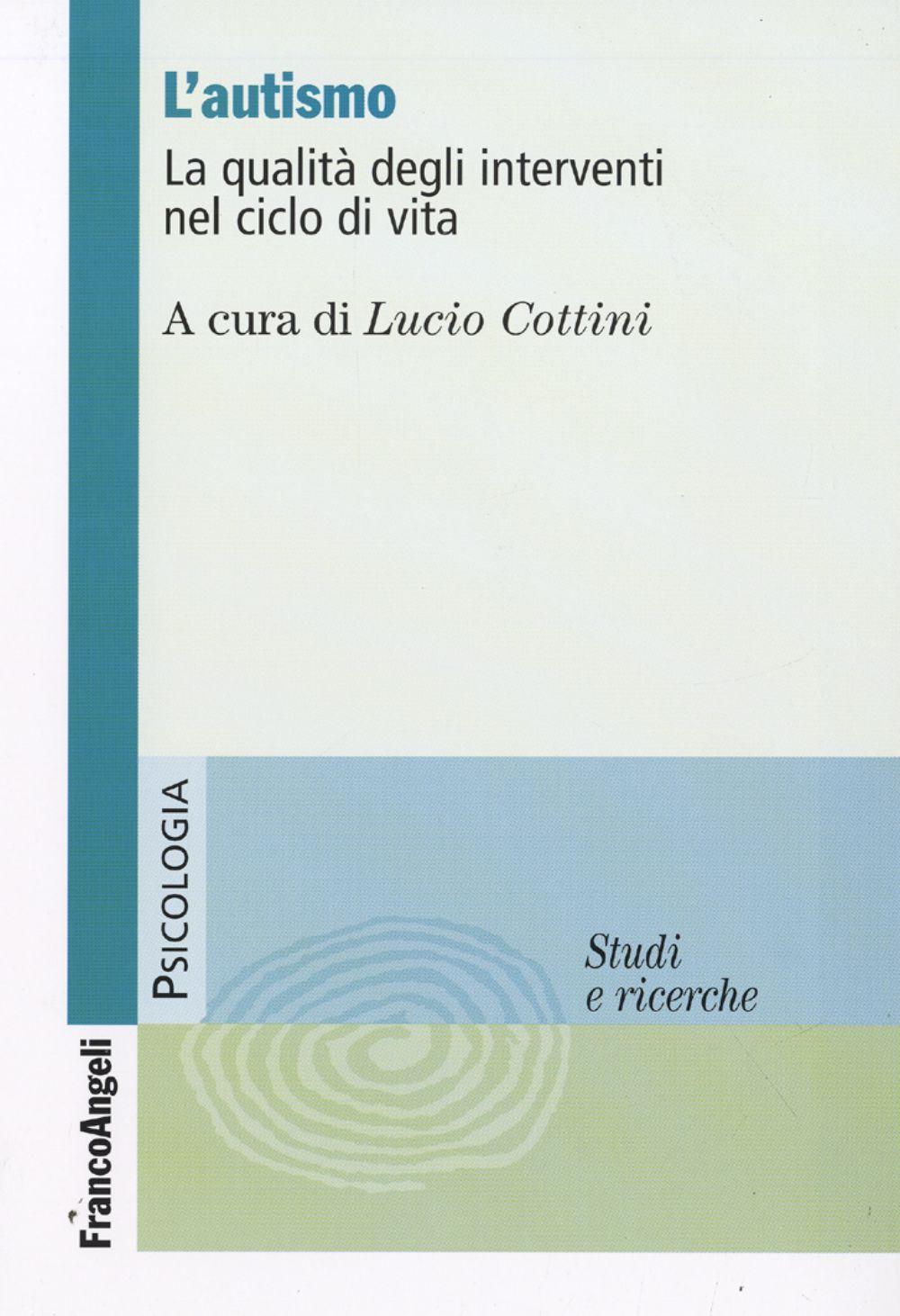 L'autismo. La qualità degli interventi nel ciclo di vita