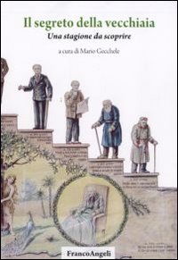 Il segreto della vecchiaia. Una stagione da scoprire