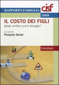 Il costo dei figli. Quale welfare per le famiglie?