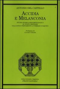 Accidia e melanconia. Studio storico-fenomenologico su fonti cristiane dell'antico testamento a Tommaso D'Aquino