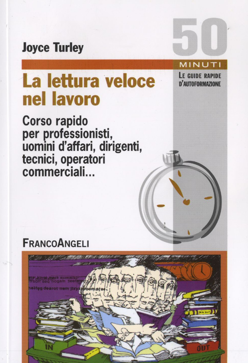 La lettura veloce nel lavoro. Corso rapido per professionisti, uomini d'affari, dirigenti, tecnici, operatori commerciali.... Ediz. illustrata