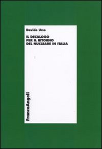 Il decalogo per il ritorno del nucleare in Italia