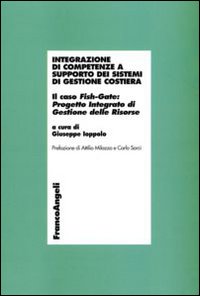 Integrazione di competenze a supporto dei sistemi di gestione costiera. Il caso Fish-Gate: Progetto Integrato di Gestione delle Risorse