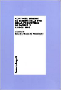 Controlli interni ed esterni nelle PMI nella prospettiva di Basilea 2 e degli IFRS