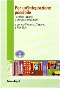 Per un'integrazione possibile. Periferie urbane e processi migratori