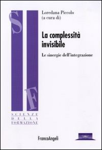 La complessità invisibile. Le sinergie dell'integrazione