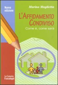 L'affidamento condiviso. Come è, come sarà