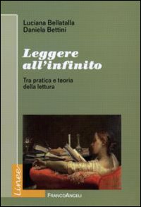 Leggere all'infinito. Tra pratica e teoria della lettura