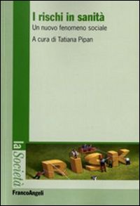 I rischi in sanità. Un nuovo fenomeno sociale