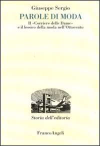 Parole di moda. Il «Corriere delle dame» e il lessico della moda nell'Ottocento