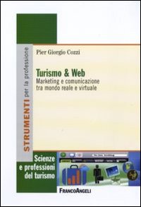 Turismo e web. Marketing e comunicazione tra mondo reale e virtuale