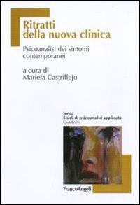 Ritratti della nuova clinica. Psicoanalisi dei sintomi contemporanei