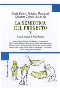 La semiotica e il progetto. Vol. 2: Spazi, oggetti, interfacce