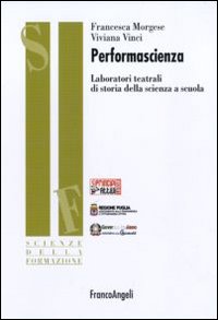 Performascienza. Laboratori teatrali di storia della scienza a scuola