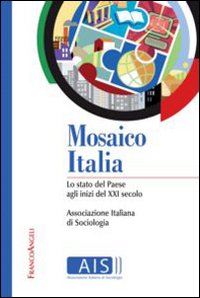 Mosaico Italia. Lo stato del Paese agli inizi del XXI secolo