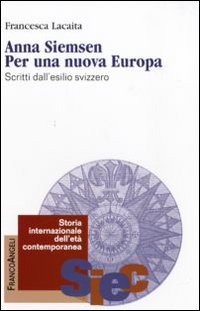 Anna Siemsen. Per una nuova Europa. Scritti dall'esilio svizzero