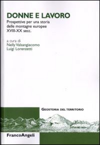 Donne e lavoro. Prospettive per una storia delle montagne europee XVIII-XX secc.