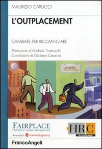 L'outplacement. Cambiare per ricominciare