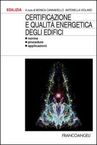 Certificazione e qualità energetica degli edifici. Norme, procedure, applicazioni