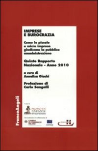 Imprese e burocrazia. Come le piccole e micro imprese giudicano la pubblica amministrazione. Quinto rapporto nazionale 2010